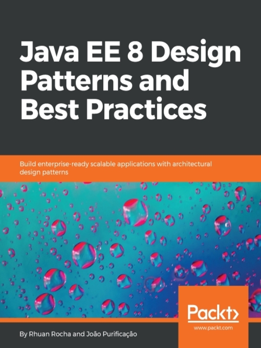 Title details for Java EE 8 Design Patterns and Best Practices by Rhuan Rocha - Available